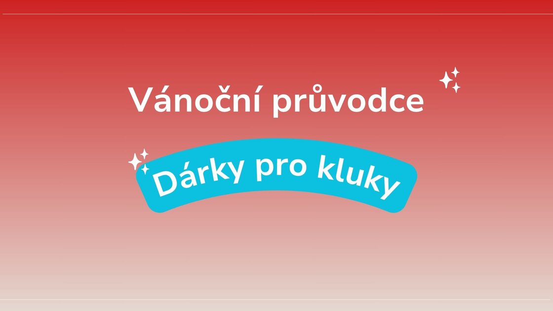 Vánoční průvodce - dárky pro kluky