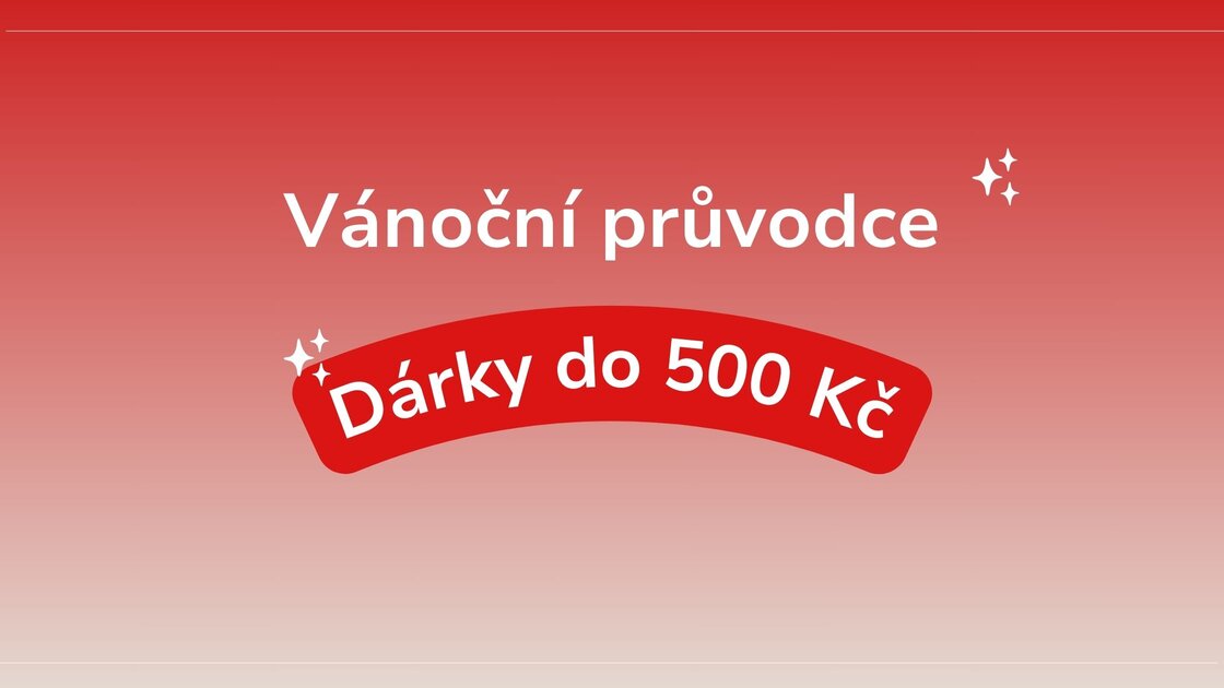 Vánoční průvodce - Dárky pro děti do 500 Kč